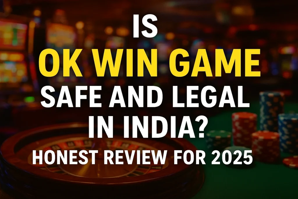 Is OK Win Game Safe and Legal In India